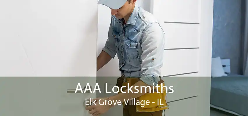 AAA Locksmiths Elk Grove Village - IL