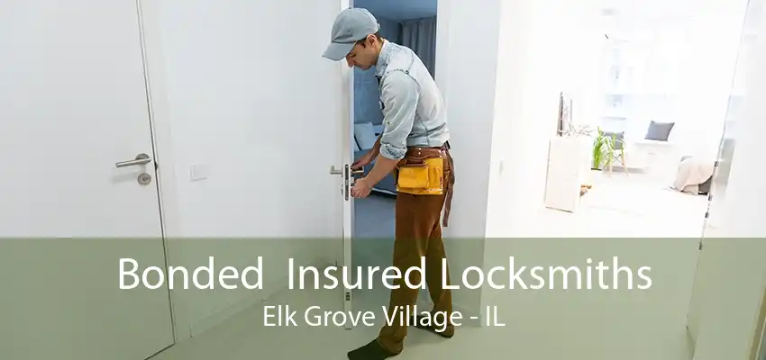 Bonded  Insured Locksmiths Elk Grove Village - IL