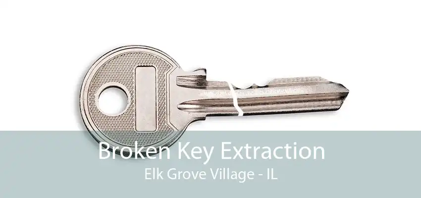 Broken Key Extraction Elk Grove Village - IL