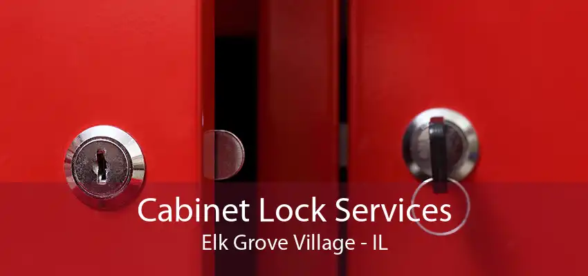 Cabinet Lock Services Elk Grove Village - IL