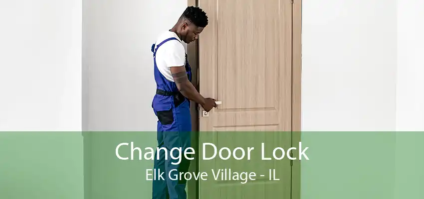 Change Door Lock Elk Grove Village - IL