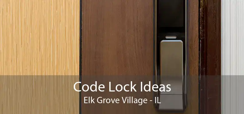 Code Lock Ideas Elk Grove Village - IL