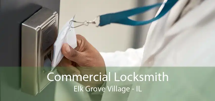 Commercial Locksmith Elk Grove Village - IL