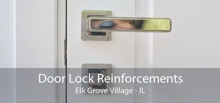 Door Lock Reinforcements Elk Grove Village - IL