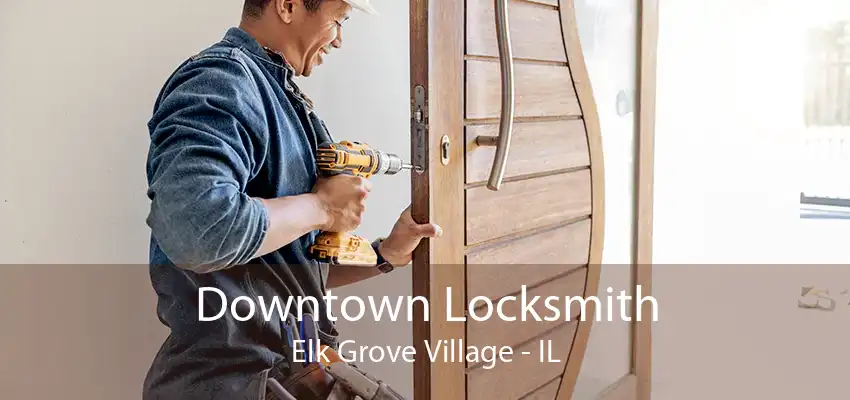 Downtown Locksmith Elk Grove Village - IL