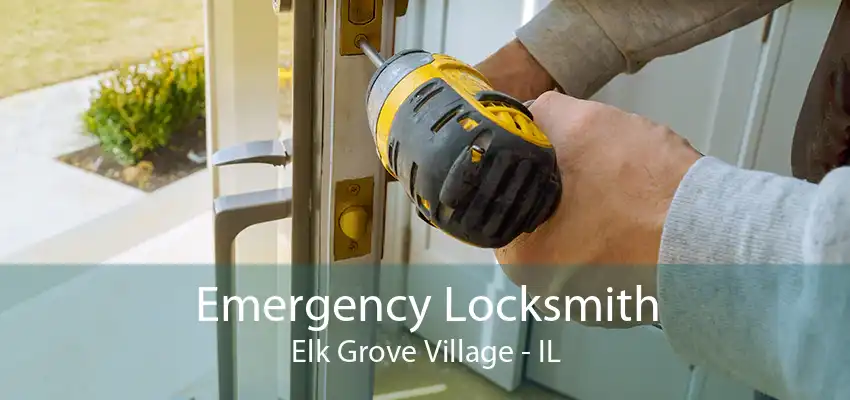 Emergency Locksmith Elk Grove Village - IL