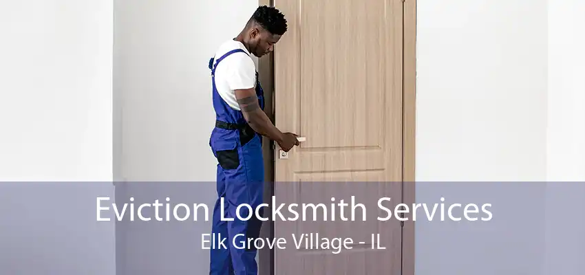 Eviction Locksmith Services Elk Grove Village - IL