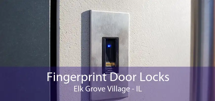 Fingerprint Door Locks Elk Grove Village - IL