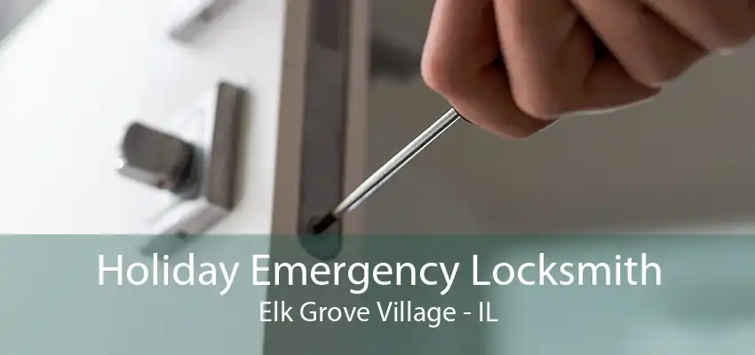 Holiday Emergency Locksmith Elk Grove Village - IL