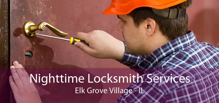 Nighttime Locksmith Services Elk Grove Village - IL