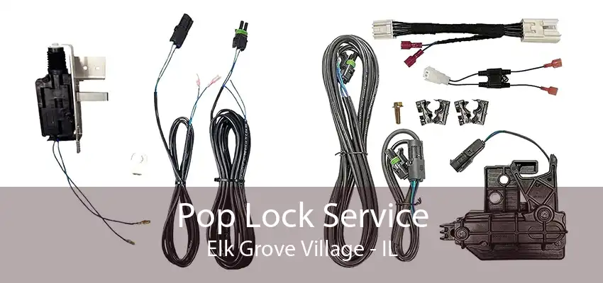 Pop Lock Service Elk Grove Village - IL