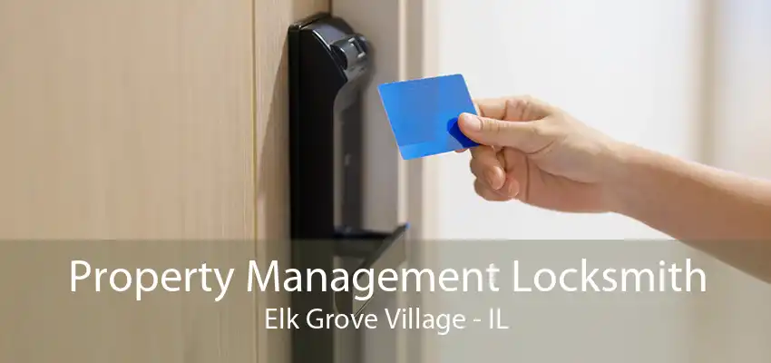 Property Management Locksmith Elk Grove Village - IL