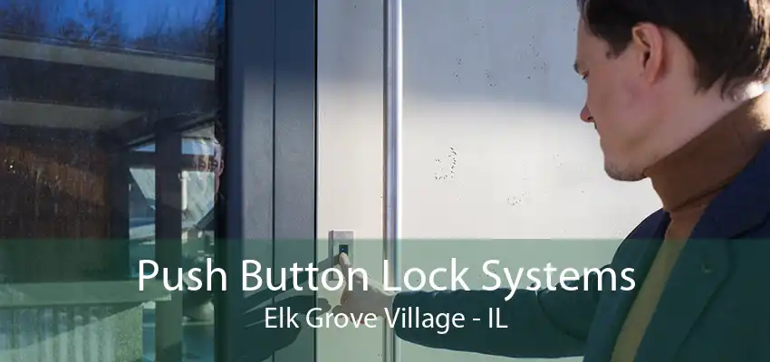 Push Button Lock Systems Elk Grove Village - IL