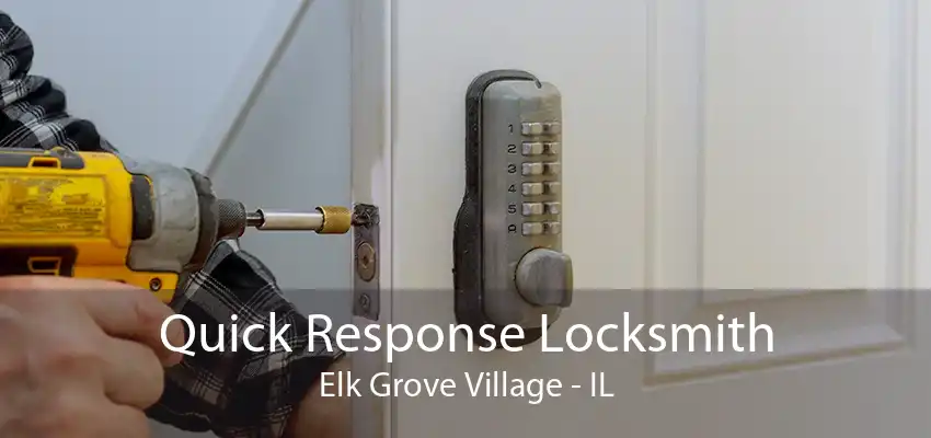 Quick Response Locksmith Elk Grove Village - IL