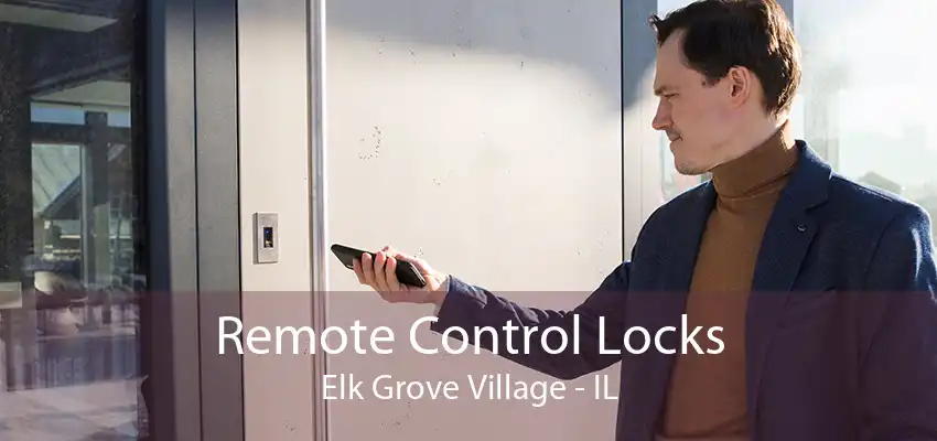 Remote Control Locks Elk Grove Village - IL