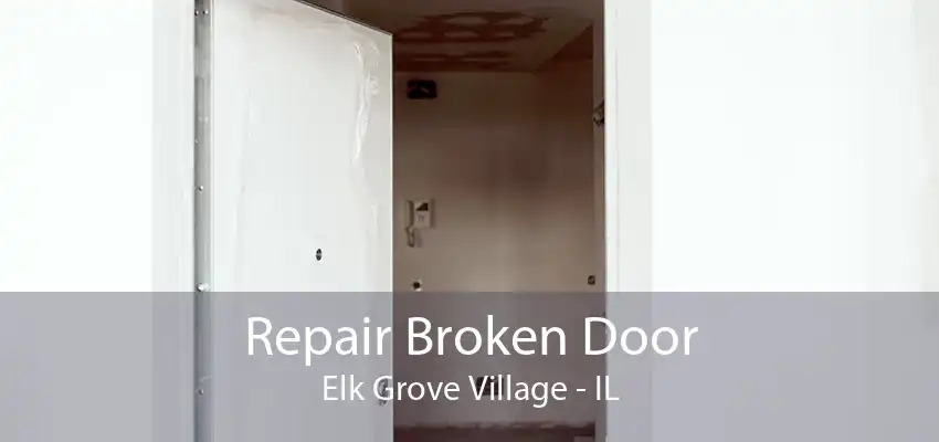 Repair Broken Door Elk Grove Village - IL