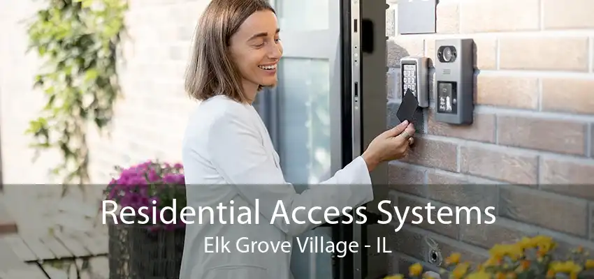 Residential Access Systems Elk Grove Village - IL