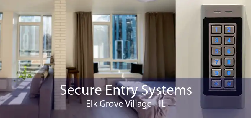 Secure Entry Systems Elk Grove Village - IL