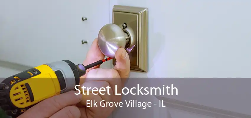 Street Locksmith Elk Grove Village - IL